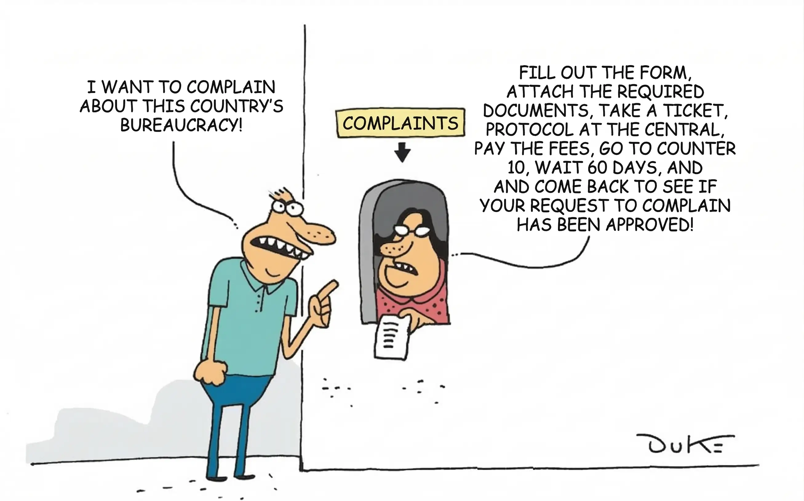 A Brazilian meme about bureaucracy, translated into English using AI. Description for blind users: A man tries to complain about bureaucracy, only to be told he must complete a long, bureaucratic process just to get his complaint approved.